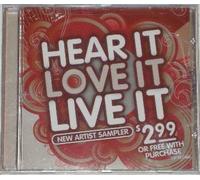 Hear It Love It Live It New Artist Sampler [BARGAIN PRICE] [ORIGINAL RECORDING] [SPECIAL LIMITED EDITION] [COMPILATION] [VALUE PRICE]