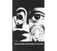 Hear Nothing See Nothing Say Nothing