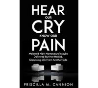 Hear Our Cry No Our Pain: Molested Now Homosexual Maybe Delivered But Not Healed discussing Life from Another Side