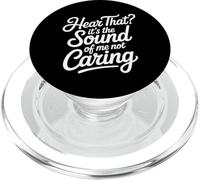 Hear That It's The Sound Of Me Not Caring Attitude - PopSockets PopGrip per MagSafe