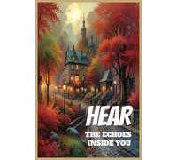 hear the echoes inside you