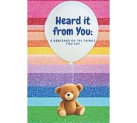 Heard it from You:: A Keepsake of the things you say