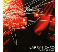 Heard,Larry - Love'S Arrival