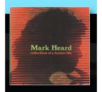 Heard, Mark - Reflections of a Former Life
