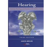 Hearing: Anatomy, Physiology, and Disorders of the Auditory System