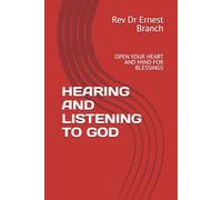 HEARING AND LISTENING TO GOD: OPEN YOUR HEART AND MIND FOR BLESSINGS
