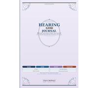 Hearing God Journal: 40 Days Learning to Recognise His Voice - The HEAR Method for Christian Women
