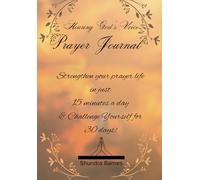 Hearing God's Voice Prayer Journal: Strengthen your prayer life in Just 15 minutes a day & Challenge Yourself for 30 days!