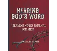 Hearing God's Word: Sermon Notes Journal for Men