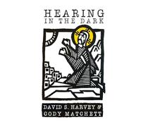 Hearing in the Dark: Reflections on Christian Spiritual Formation