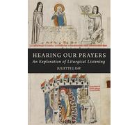 Hearing Our Prayers: An Exploration of Liturgical Listening