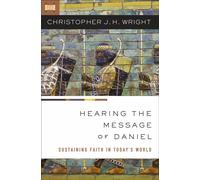 Hearing the Message of Daniel: Sustaining Faith in Today's World - Wright ...