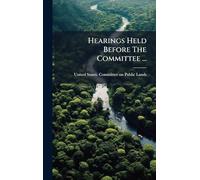 Hearings Held Before The Committee ...