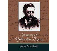 Hearn Lafcadio Hearn Lafcadio Hearn Glimpses of Unfamiliar Japan (Tascabile)