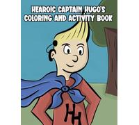 Hearoic Captain Hugo's Color and Activity Book: A Cochlear Implant and other Hearing Devices Coloring Book