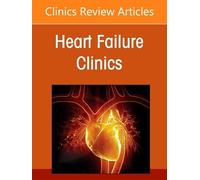 Heart and Brain A Complex Interaction, An issue of Heart Failure Clinics (Volume 22-4)