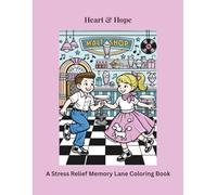 Heart and Hope Memory Lane: A Stress Relief Memory Lane Coloring Book