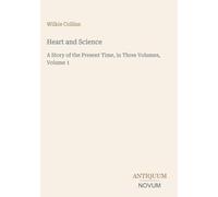Heart and Science: A Story of the Present Time, in Three Volumes, Volume 1