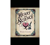 Heart and Science: A Tale of Love, Ethics, and Scientific Ambition