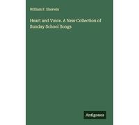 Heart and Voice. A New Collection of Sunday School Songs