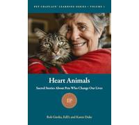 Heart Animals: Sacred Stories About Pets Who Change Our Lives: 1