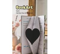 Heart BookArt - Fold Your Own 3D Heart Sculpture: Unique Handmade Gift for Couples | Pre-Marked Pages | No Experience Needed | Screen-Free Activity | Perfect for Valentine's Day & Anniversaries