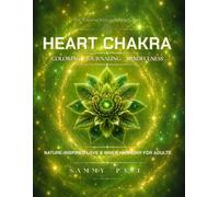 HEART CHAKRA: A Nature-Inspired Mindfulness Coloring Book & Reflection Journal for Adults | Discover Love, Compassion & Inner Harmony
