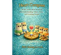 Heart Compass: 30 Mrs. Socks Short Stories for Self-Understanding, Values, Voice, and Growing Dreams