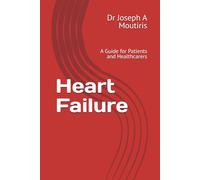 Heart Failure: A Guide for Patients and Healthcarers