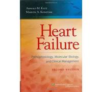 Heart Failure: Pathophysiology, Molecular Biology, and Clinical Management (HEART FAILURE: PATHOPHYSIOLOGY, MOLEC BIOL & CLIN MGT) by Arnold M. Katz MD (2008-09-09)