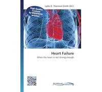Heart Failure: When the heart is not strong enough