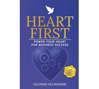 HEART FIRST: Power Your Heart for Business Success