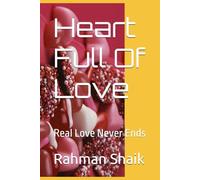 Heart Full Of Love: Real Love Never Ends