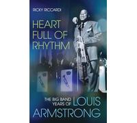 Heart Full of Rhythm: The Big Band Years of Louis Armstrong