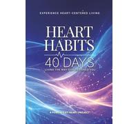 Heart Habits: 40 Days Living The Way God Designed You