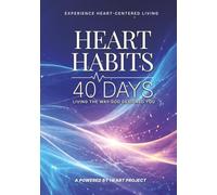 Heart Habits: 40 Days Living The Way God Designed You