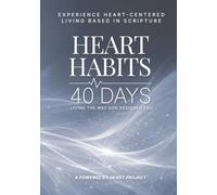 HEART HABITS: 40 Days Living the Way God Designed You - Scripture Edition