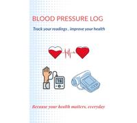 Heart health journal: Blood pressure & pulse log: Monitor , Reflect,and share with your Doctor
