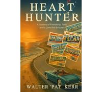 Heart Hunter: A Journey of Friendship, Faith and Love that Endures