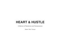 Heart & Hustle: A Memoir Of Resilience And Perseverance