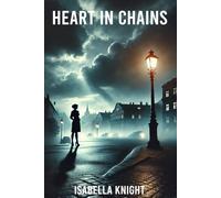 Heart in Chains: Trapped in Darkness