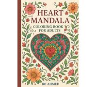 Heart Mandala: Coloring Book for Adults: A Romantic Journey Through 110 Intricate Heart Mandalas