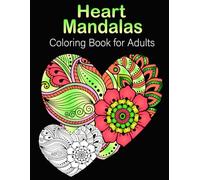 Heart Mandala Coloring Book: For adults and kids for relaxation and Stress Relieving