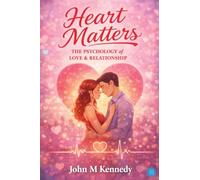 Heart Matters: The Psychology of Love & Relationship