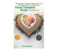 Heart measured recipes Cookbook: 19 Essential and organic recipes no-one can resist, slow cooker, so good so easy