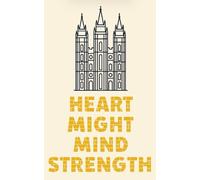 Heart, Might, Mind, Strength
