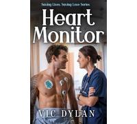 Heart Monitor: A Pulse-Pounding Medical Romance, a Forbidden Doctor-Nurse Spark, and a Second Chance They Never Saw Coming