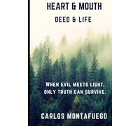 Heart & Mouth, Deed & Life: When evil meets light, only truth can survive.1