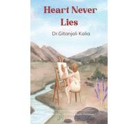 Heart Never Lies An Anthology of Poems