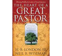 Heart of a Great Pastor: How to Grow Stronger and Thrive Wherever God Has Planted You